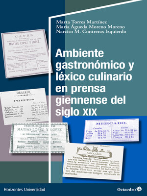 cover image of Ambiente gastronómico y léxico culinario en prensa giennense del siglo XIX